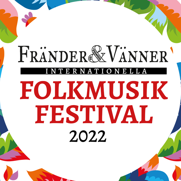 FRÄNDER & VÄNNER INTERNATIONAL FOLK MUSIC FESTIVAL
