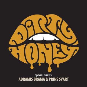 Dirty Honey (US), Abramis Drama & Prins Svart